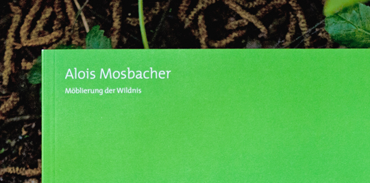 Alois Mosbacher – Möblierung der Wildnis Ausstellungskatalog – LENTOS Kunstmuseum Linz© Martin Bruner Sombrero Design